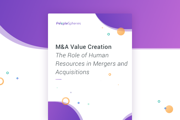 M&A Value Creation: The Role of HR in Mergers and Acquisitions